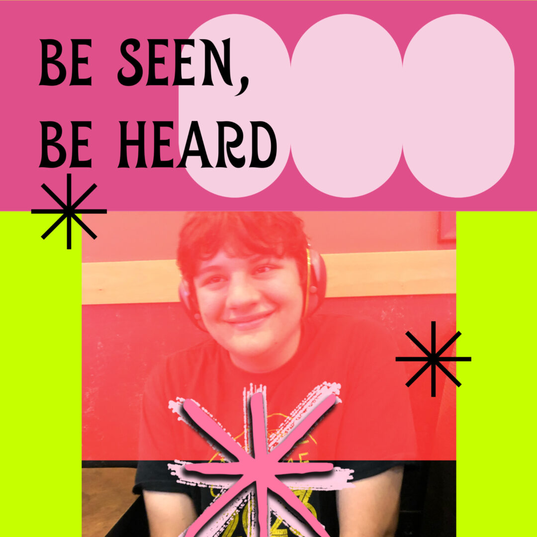 Smiling Mikey. BE SEEN, BE HEARD.