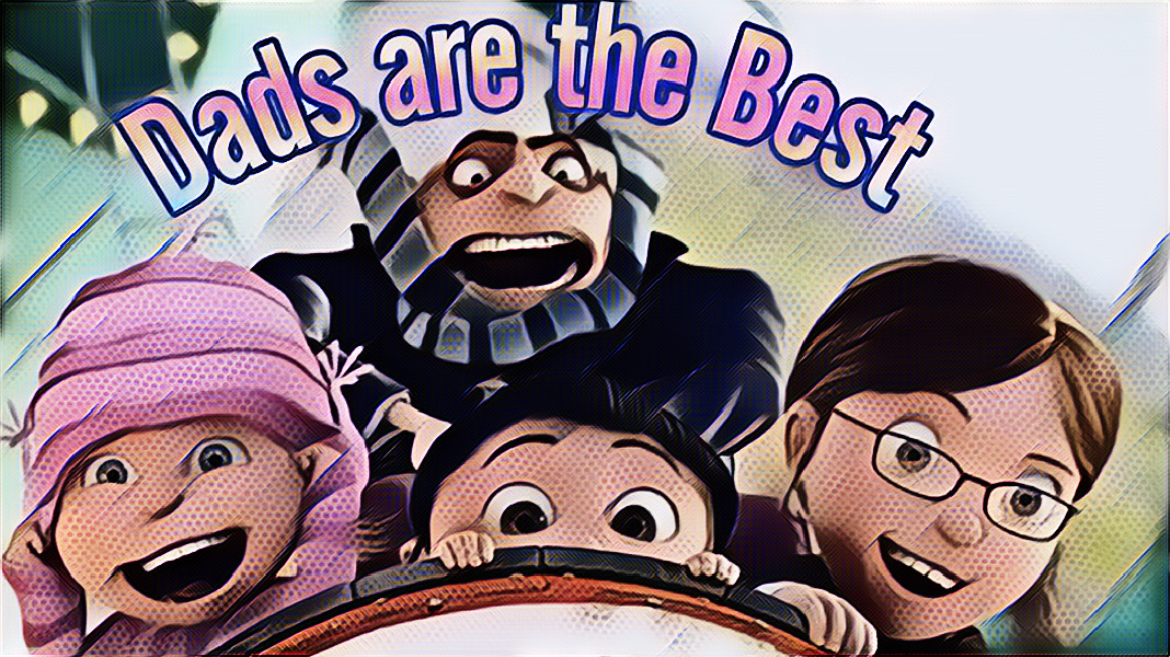Gru on the rollercoaster with his three daughters. 'Dads are the best.'