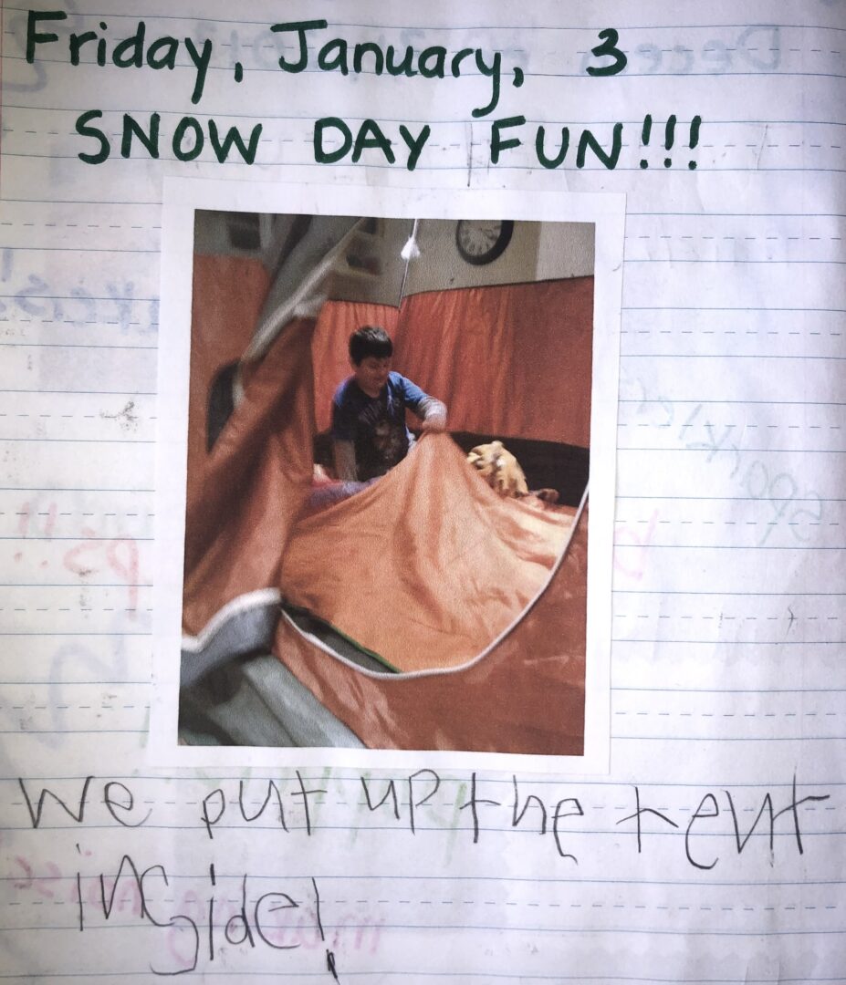 Mikey's journal entry from Jan 3 2014. SNOW DAY FUN!!! photo of mikey in his big orange tent, "We put up the tent inside!"