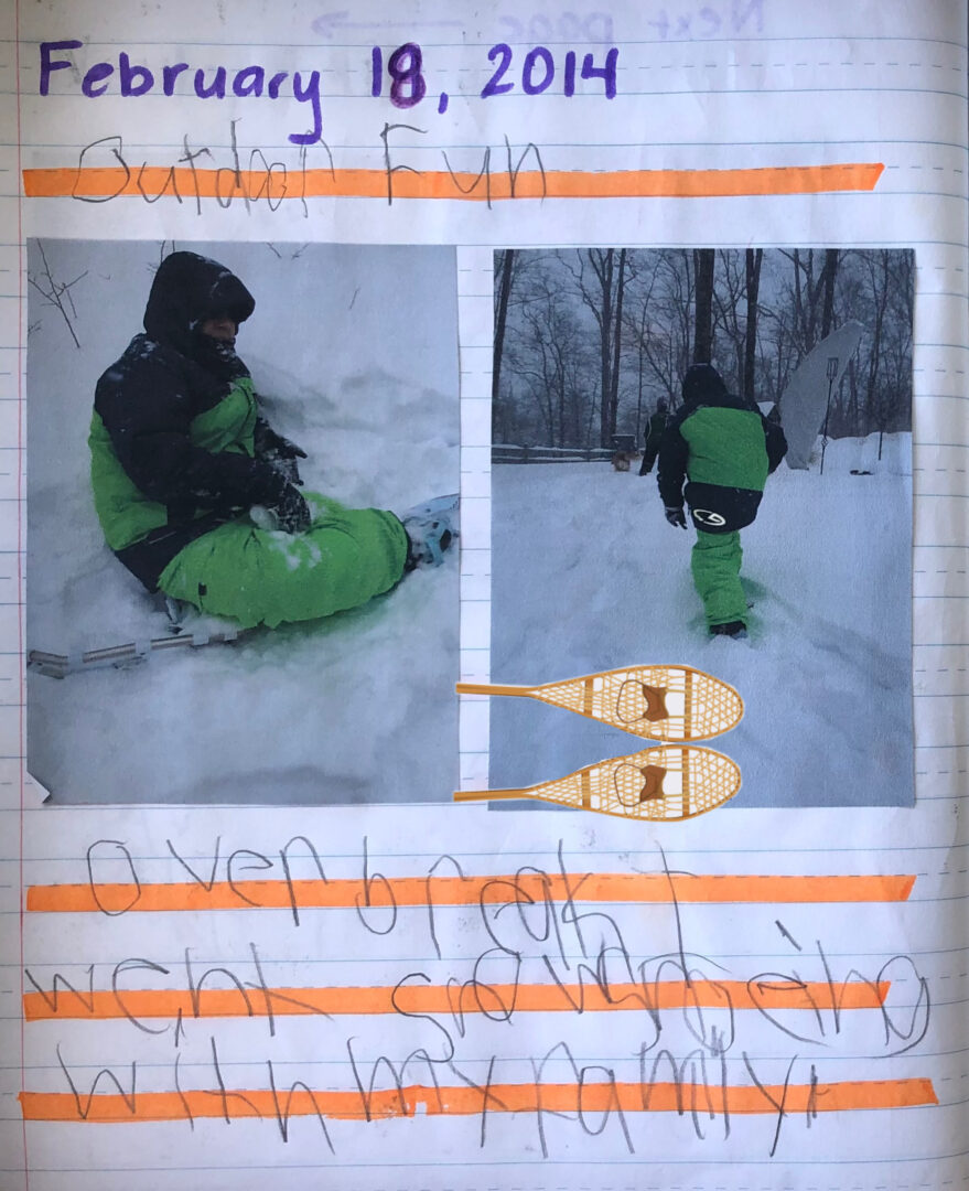 Mikey's journal entry from February 18, 2014. Photos of showshoeing in our backyard.