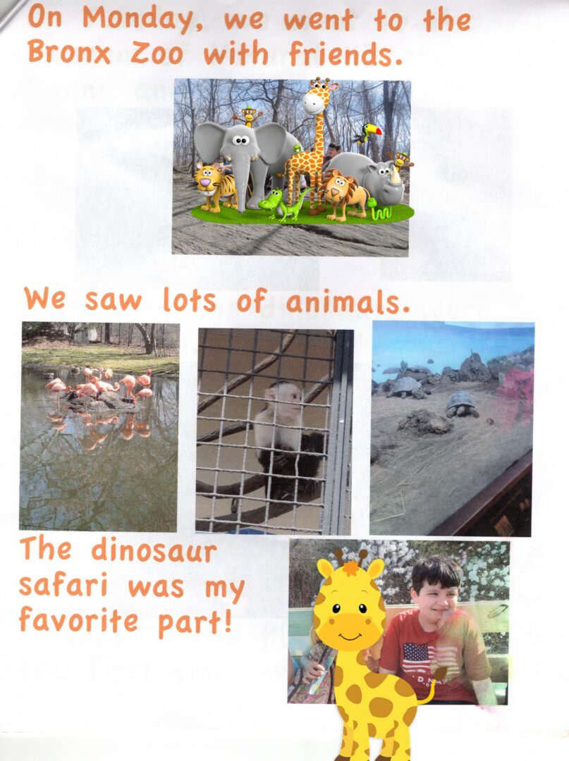On Monday, we went to the Bronx Zoo with friends. We saw lots of animals. The dinosaur safari was my favorite part! Photos of the animals, the kids in the group have their faces covered with zoo animal stickers.