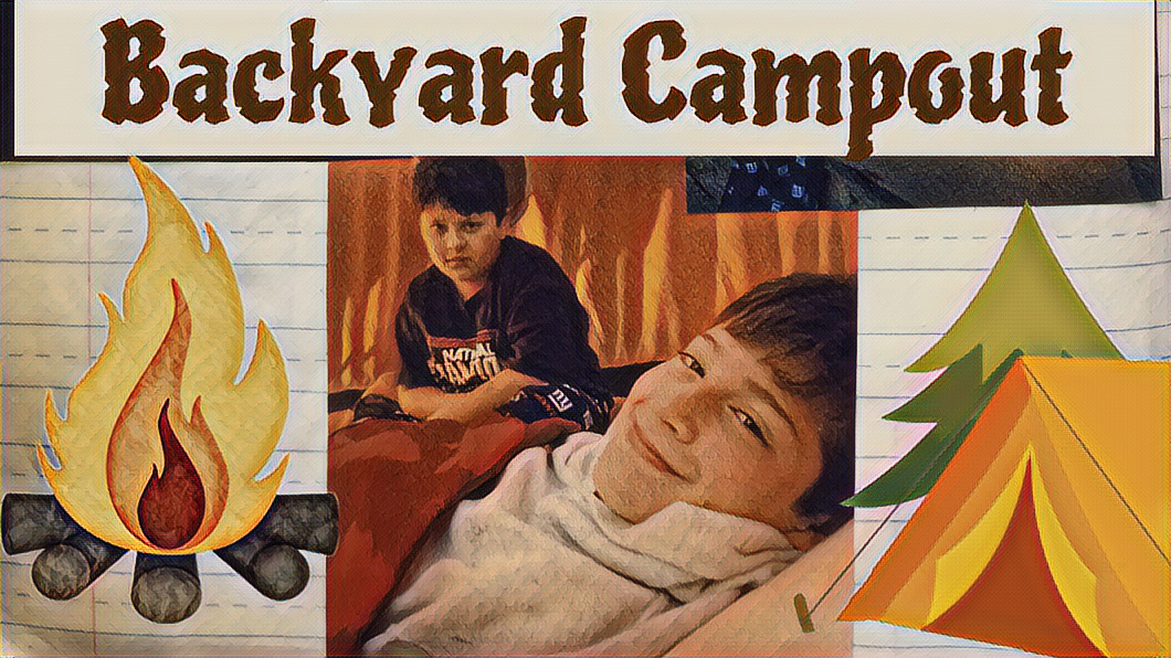 Backyard Campout title, photo of the boys in the tent with a campfire sticker on one side and a tent with a pine tree on the other.