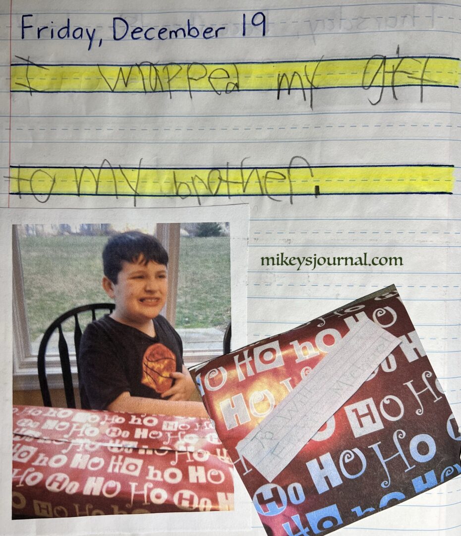 journal entry from Dec 19 2014. 'I wrapped my gift to my brother." Mikey wrapping and the finished wrapped gift.