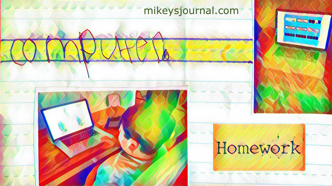 stylized photo of the bottom half of Mikey's journal entry including the handwritten word 'computer', a photo of the computer homework screen open and a photo of Mikey doing said homework.