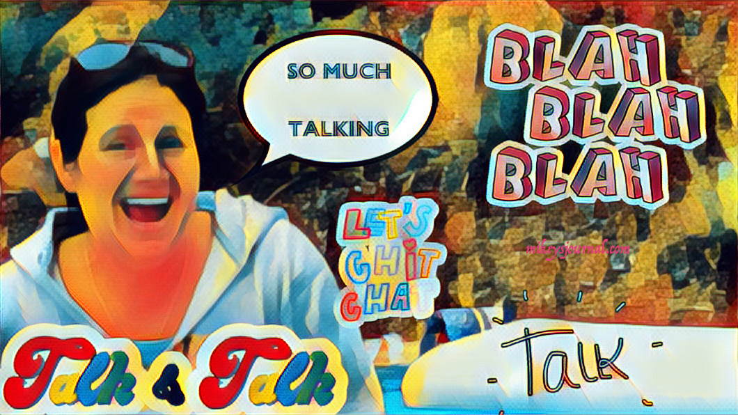 stylized photo of me, mid-sentence with talk bubbles all around me ('so much talking, let's chit chat, talk, blah blah blah and talk and talk)