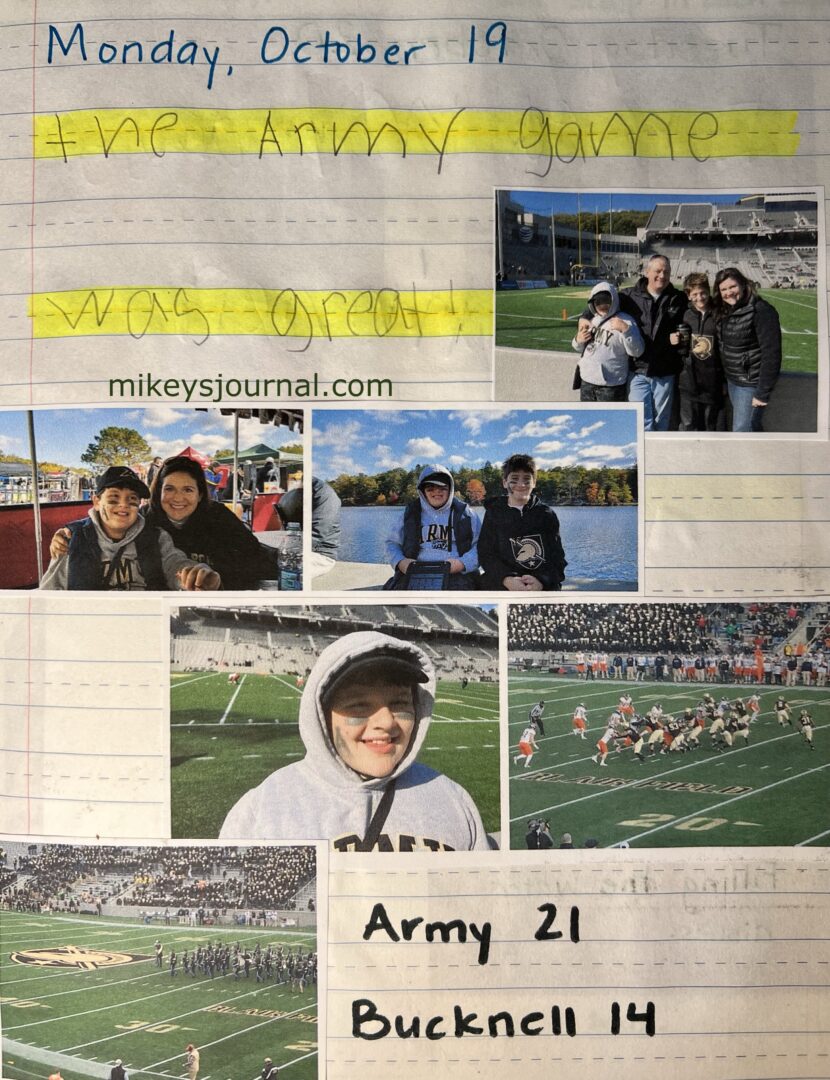 journal entry: "The army game was great!" 2 photos of football, a photo of mikey smiling with faceprint, Mikey and Will in Army sweatshirts, Mikey and I posing and smiling, a family photo with the field in the background.