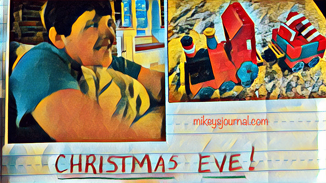 stylized photos of Mikey smiling on the couch and the lego train (small with an engine and one car filled with lego presents) CHRISTMAS EVE! written in red and underlined in green