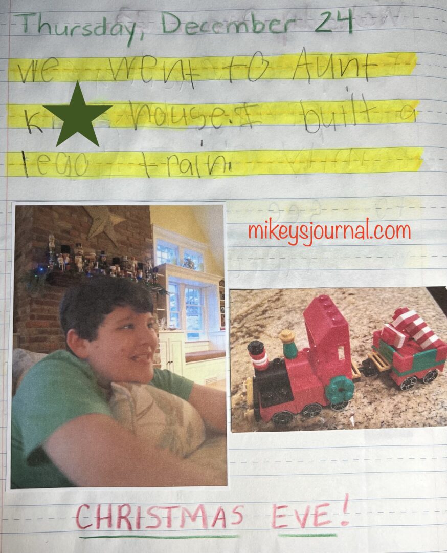 journal entry for Christmas Eve. "We went to Aunt K's house. I built a lego train. 2 photos: Mikey smiling on the couch and the small lego train on the kitchen counter