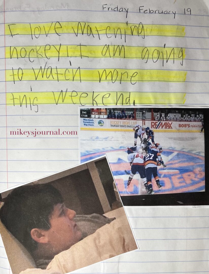journal entry: “i love watching hockey! I am going to watch more this weekend.” photo of mikey tired but trying to focus from under his blanket on the couch, photo of faceoff at center ice on the TV islanders logo