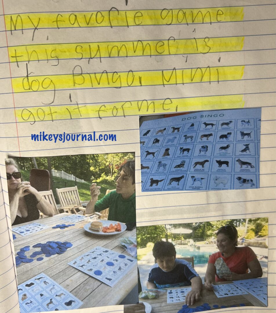 journal entry: “My favorite game this summer is dog Bingo. Mimi got it for me.” photo of the master card, photo of Will and Mimi playing bingo on one side of the table and mom and mikey playing on the other